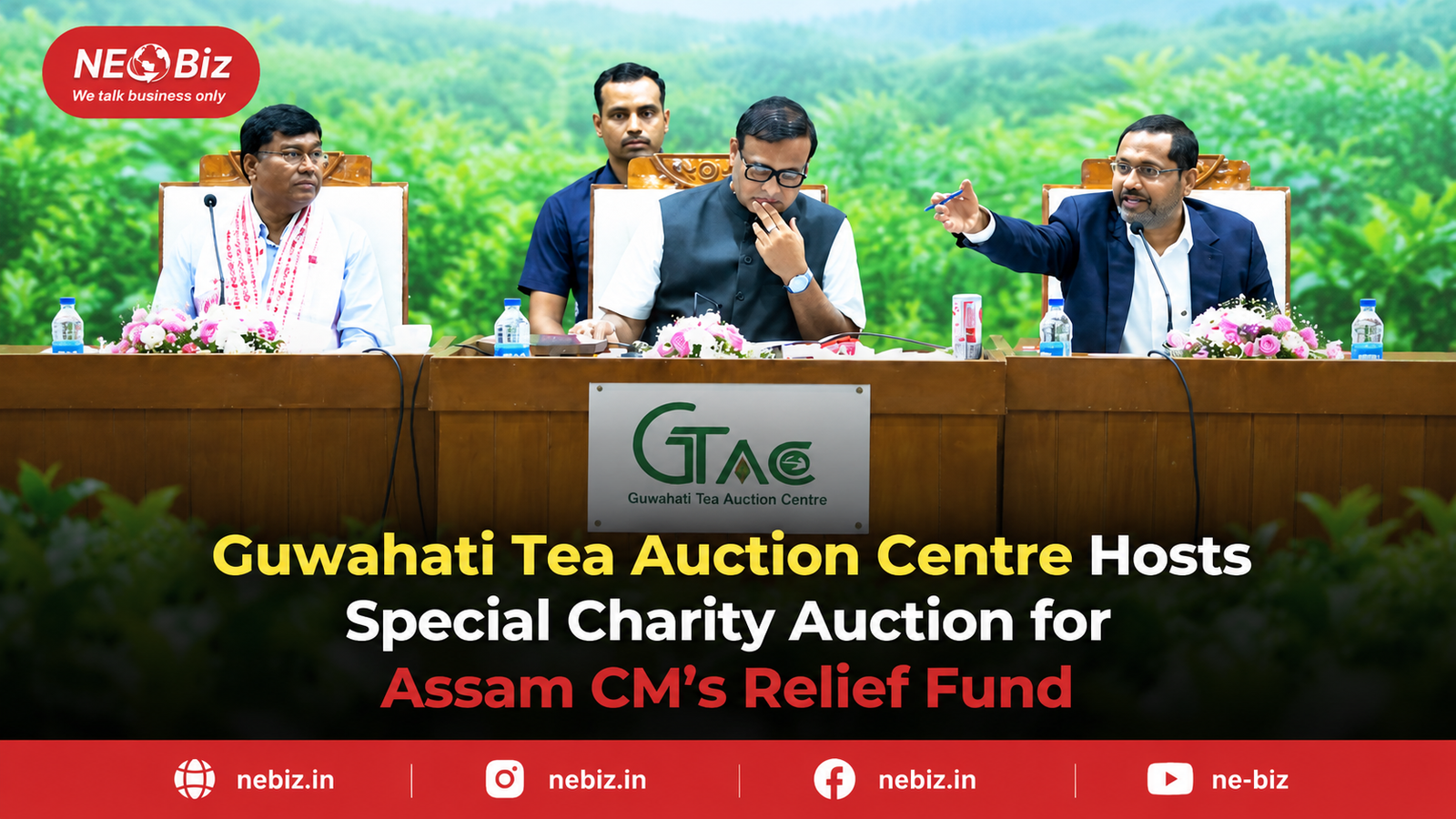 Guwahati Tea Auction Centre Hosts Special Charity Auction for  Assam CM’s Relief Fund